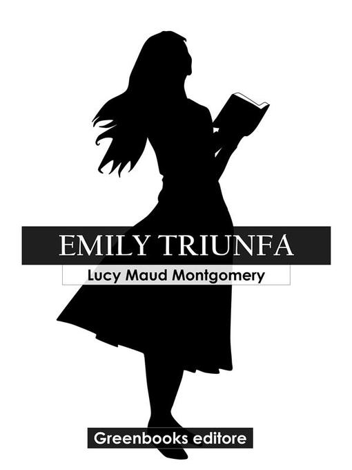 Title details for Emily triunfa by Lucy Maud Montgomery - Available